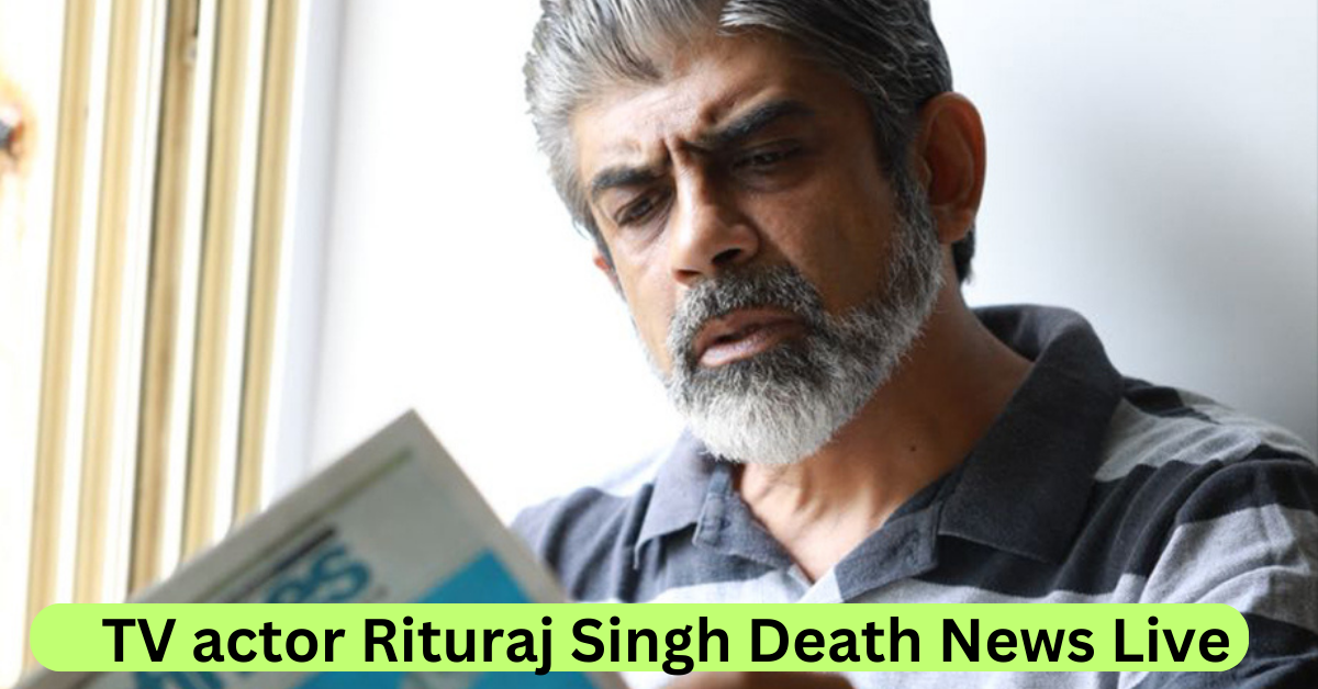 TV actor Rituraj Singh Death News Live