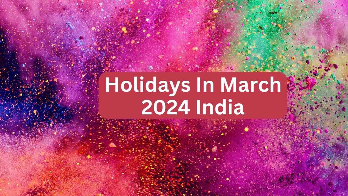 Holidays In March 2024 India
