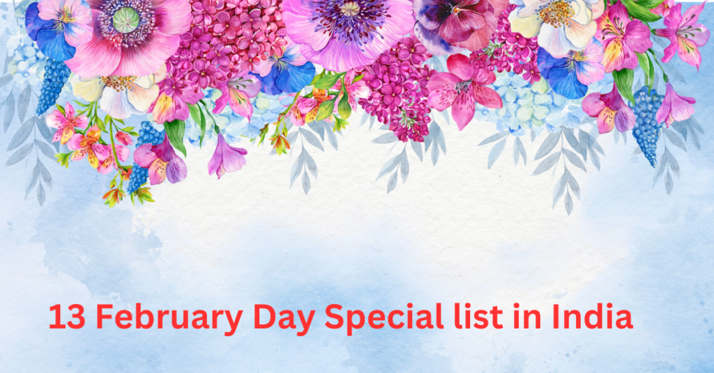13 February Day Special list in India