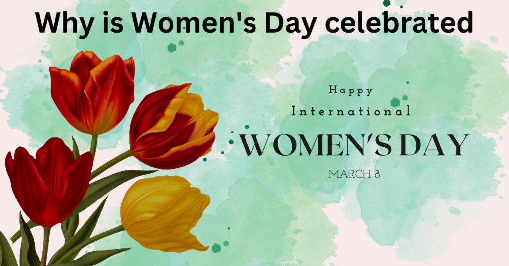Why is Women's Day celebrated