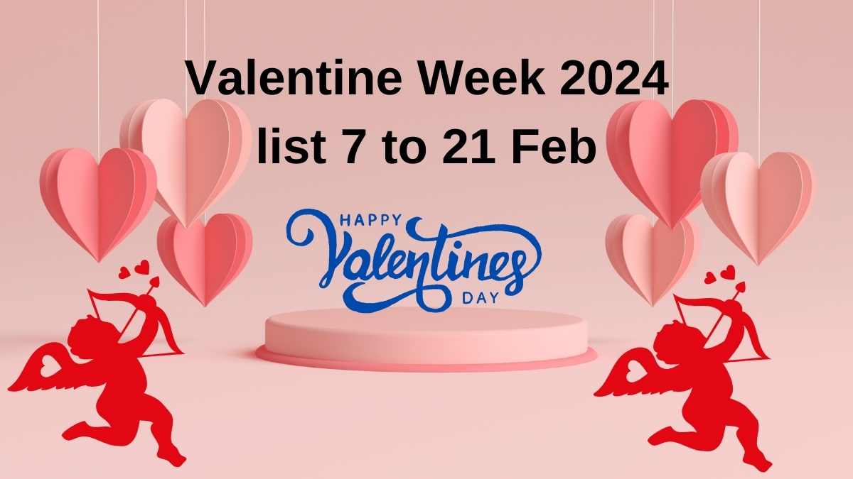 Valentine Week 2024 List 7 To 21 Feb